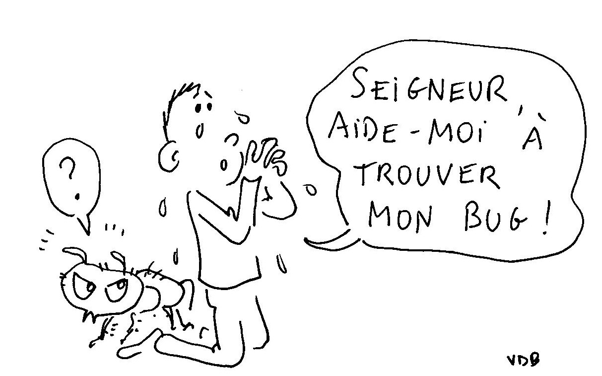 Seigneur, aide-moi à trouver mon bug !